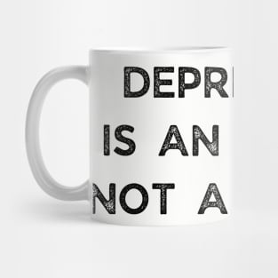 Depression Is An Illness Not A Choice Mug